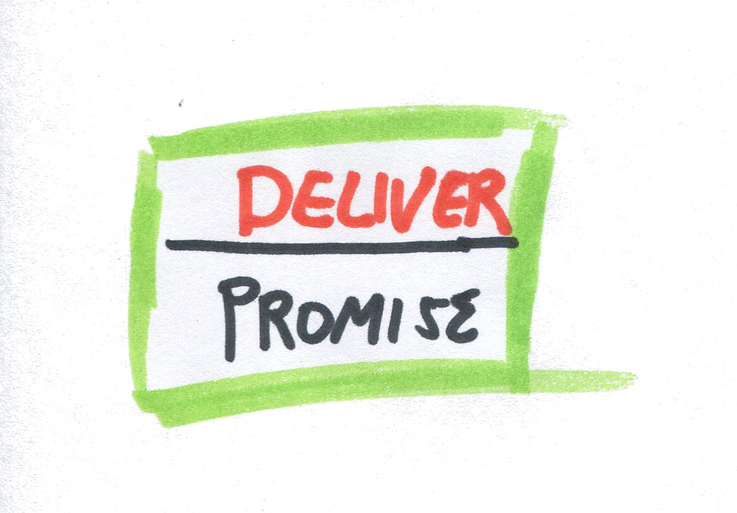 Deliver as promised